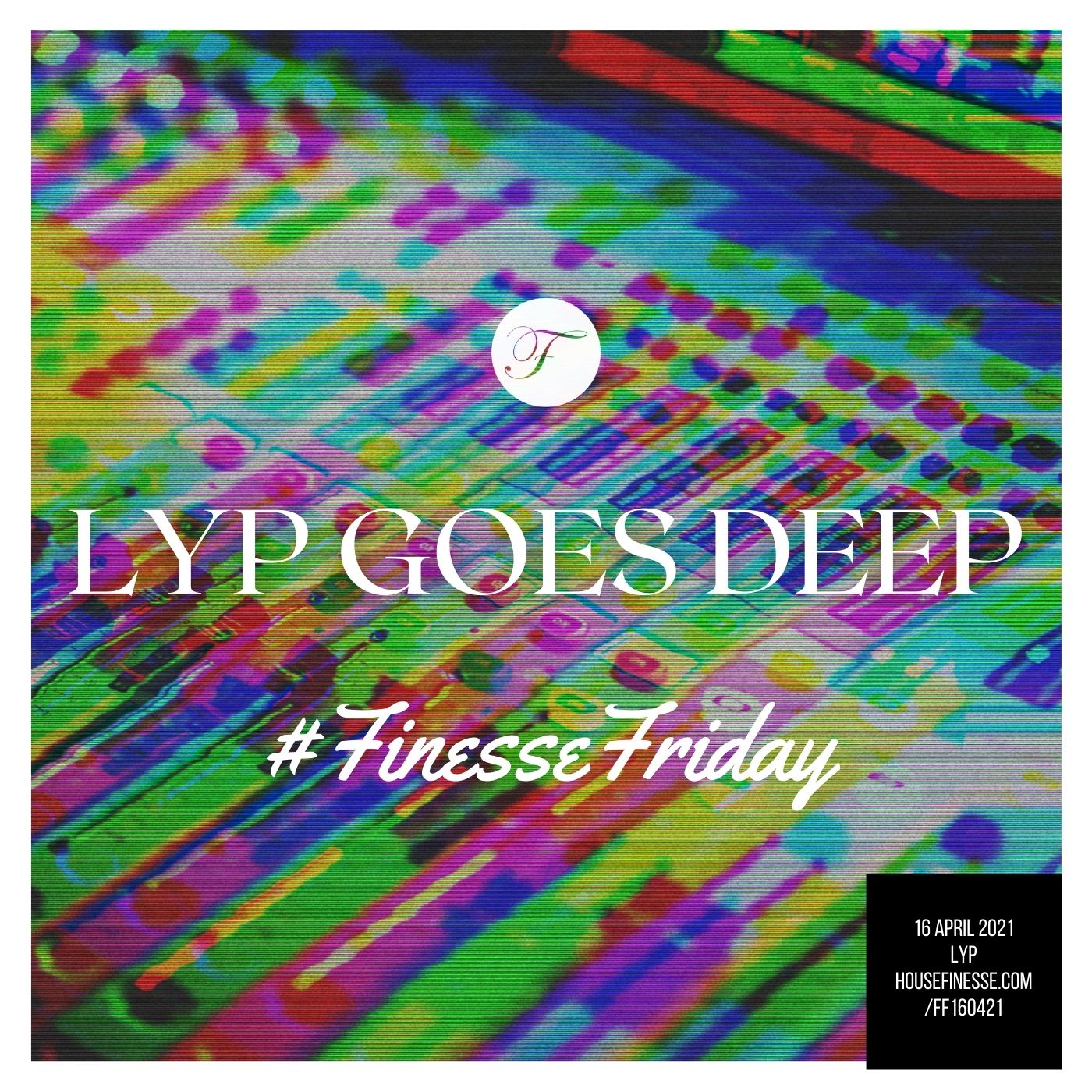 #FinesseFriday - LYP Goes Deep